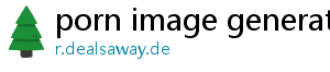 porn image generator